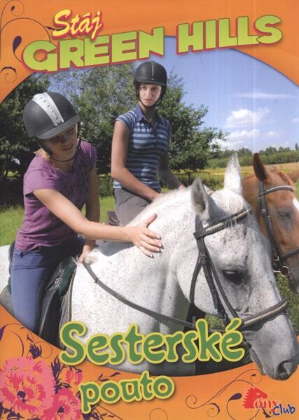 Stáj Green Hills. Sesterské pouto