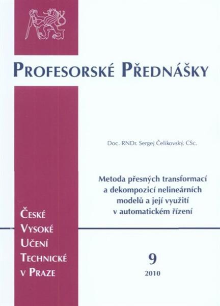 Exact transformations and decompositions of nonlinear models and their applications in automatic control = Metoda přesných transformací a dekompozicí nelineárních modelů a její využití v automatickém řízení