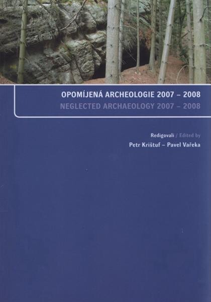 Opomíjená archeologie 2007-2008