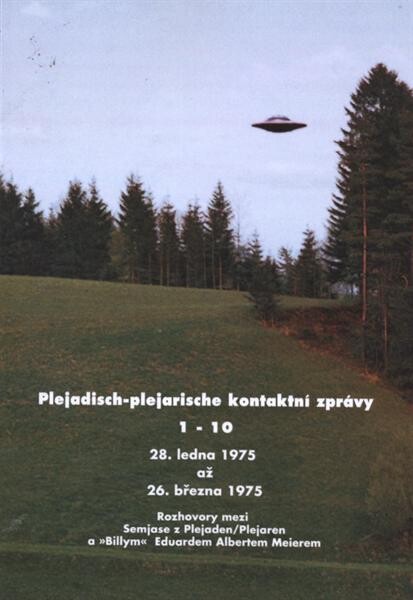 Plejadisch-plejarische kontaktní zprávy 1-10 : 28. leden 1975 až 26. březen 1975