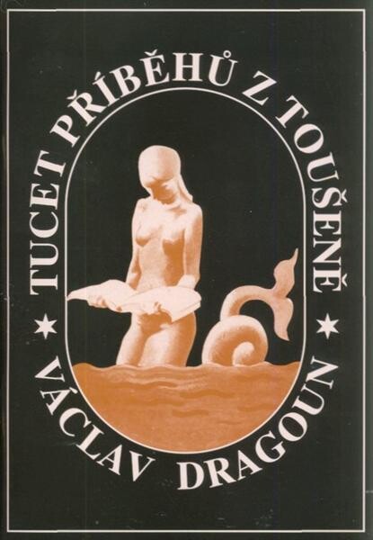 Tucet příběhů z Toušeně : z časů dávných i nedávných : s obrázky tuctu výtvarníků a s tuctem kalendářů na tucet tuctů měsíců