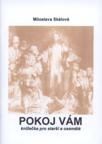 Pokoj vám : knížečka pro starší a osamělé