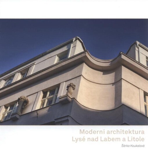 Moderní architektura Lysé nad Labem a Litole