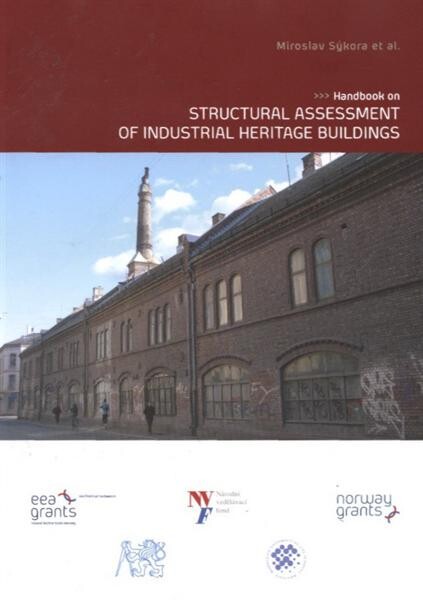 Structural assessment of industrial heritage buildings : handbook