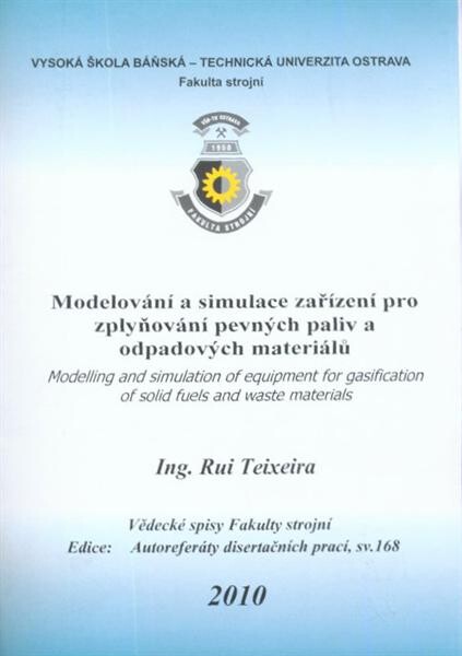 Modelování a simulace zařízení pro zplyňování pevných paliv a odpadových materiálů : autoreferát disertační práce