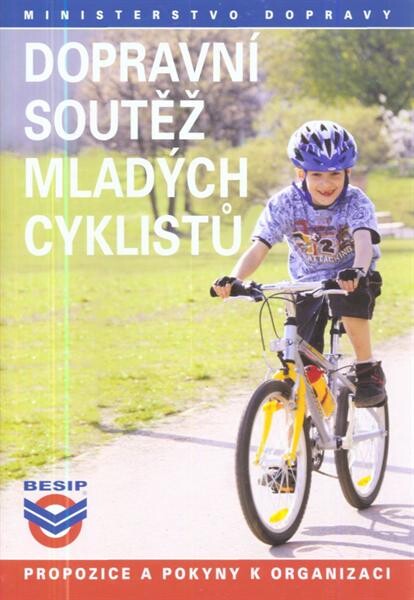 Dopravní soutěž mladých cyklistů : propozice a pokyny k organizaci