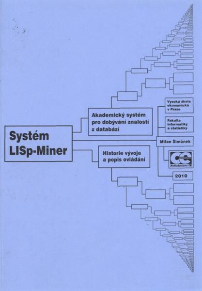 Systém LISp-Miner : akademický systém pro dobývání znalostí z databází : historie vývoje a popis ovládání