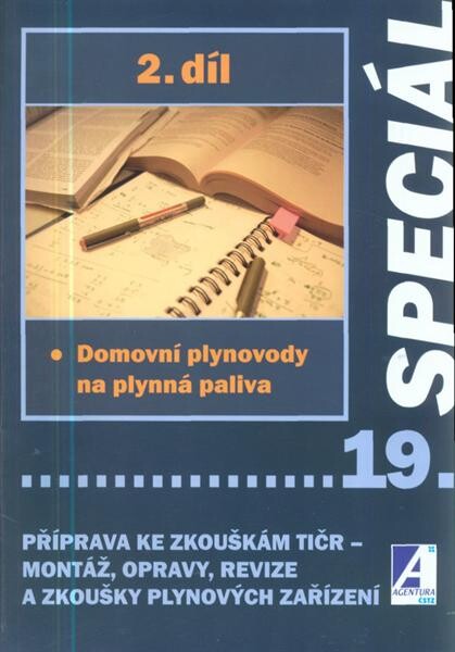 Příprava ke zkouškám TIČR - montáž, opravy, revize a zkoušky plynových zařízení. 2. díl, Domovní plynovody na plynná paliva