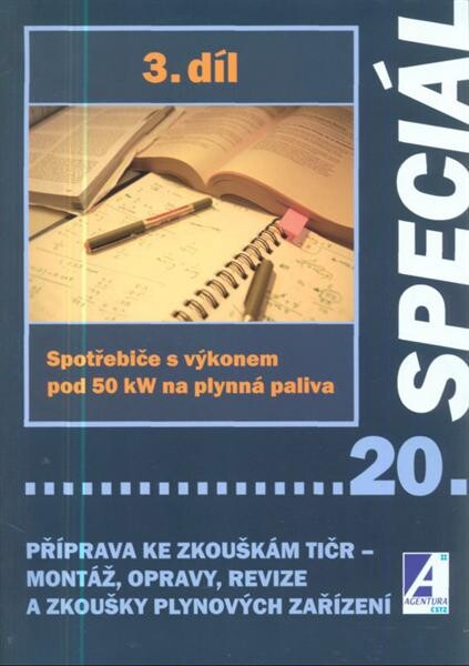 Příprava ke zkouškám TIČR - montáž, opravy, revize a zkoušky plynových zařízení. 3. díl, Spotřebiče s výkonem pod 50 kW na plynná paliva