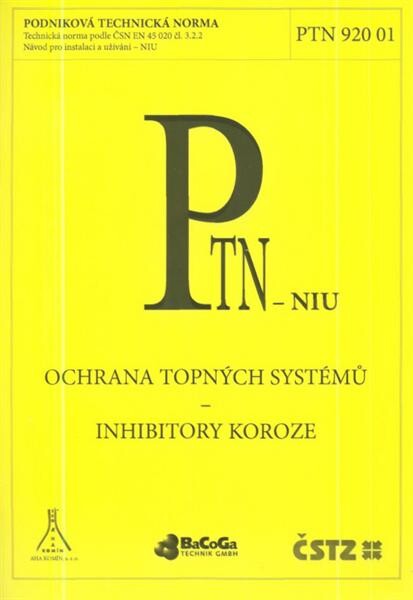 Ochrana topných systémů - inhibitory koroze : podniková technická norma : PTN 920 01 : technická norma podle ČSN EN 45 020 čl. 3.2.2