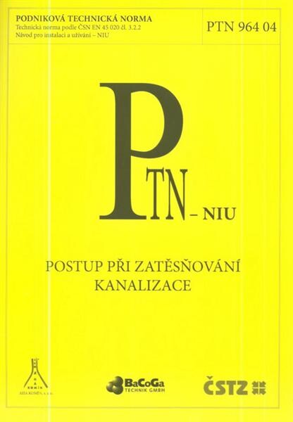 Postup při zatěsňování kanalizace : podniková technická norma : PTN 964 04 : technická norma podle ČSN EN 45 020 čl. 3.2.2