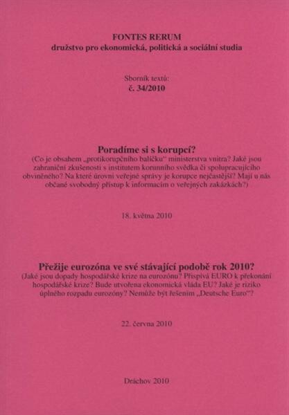 Poradíme si s korupcí? : 1. seminář, 18. května 2010 ; Přežije eurozóna ve své stávající podobě rok 2010? : 2. seminář, 22. června 2010