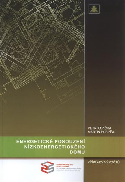 Energetické posouzení nízkoenergetického domu : příklady výpočtů : učební pomůcka pro 3. a 4. ročník středních škol stavebních : skripta III