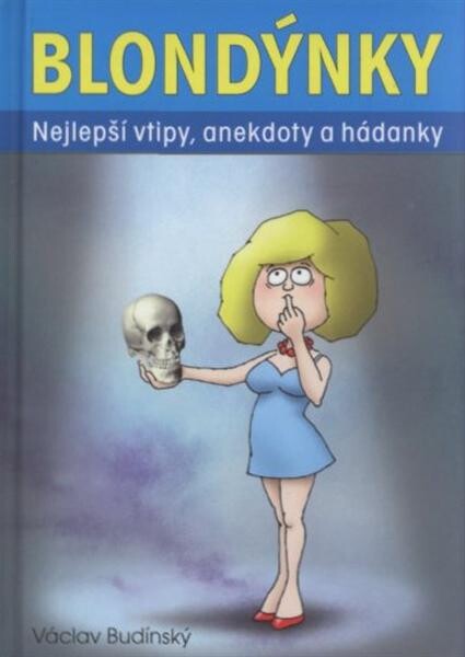 Blondýnky : nejlepší vtipy, anekdoty a hádanky