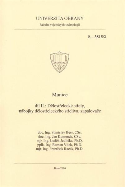 Munice. Díl II, Dělostřelecké střely, nábojky dělostřeleckého střeliva, zapalovače