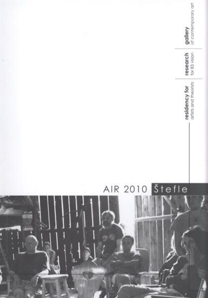 AIR 2010 Štefle : residency for artists and theorists