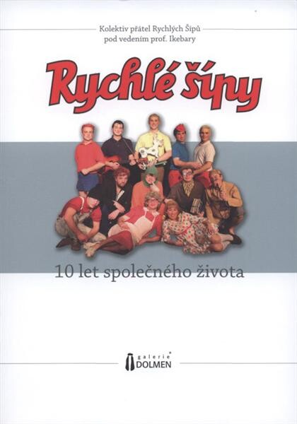 Rychlé šípy - 10 let společného života : kolektiv přátel Rychlých šípů pod vedením prof. Ikebary