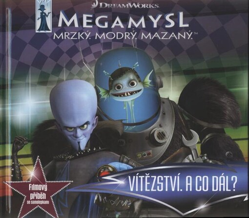 Megamysl : mrzký, modrý, mazaný : vítězství, a co dál?