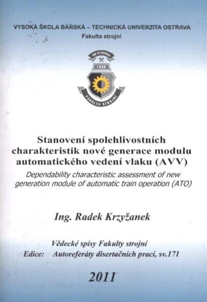 Stanovení spolehlivostních charakteristik nové generace modulu automatického vedení vlaku (AVV) : autoreferát disertační práce