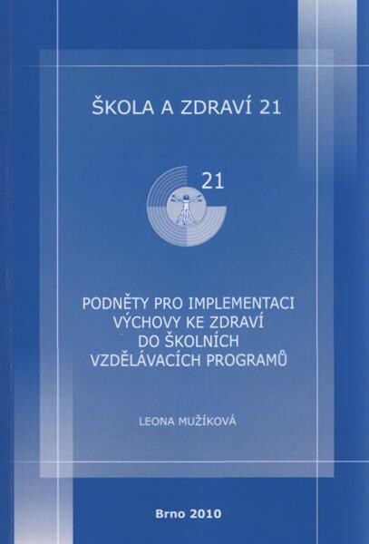 Škola a zdraví pro 21. století, 2010 : podněty pro implementaci výchovy ke zdraví do školních vzdělávacích programů