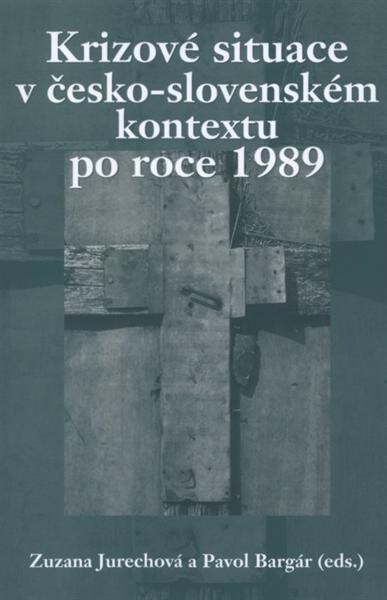 Krizové situace v česko-slovenském kontextu po roce 1989 