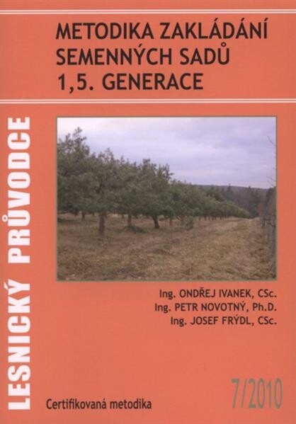 Metodika zakládání semenných sadů 1,5. generace : certifikovaná metodika