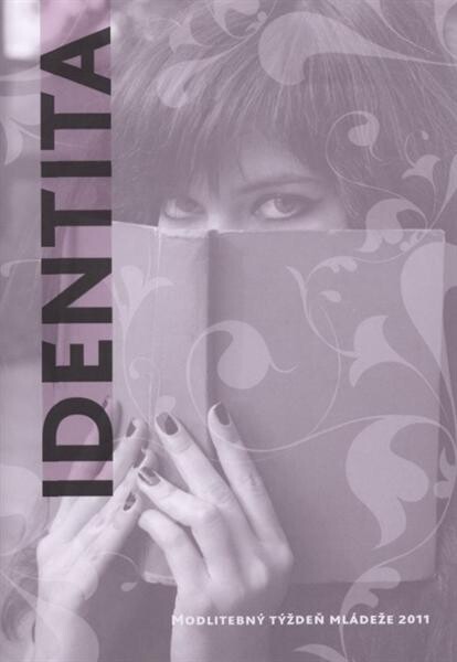 Identita : modlitebný týždeň mládeže 2011
