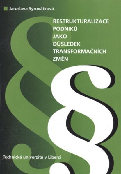 Restrukturalizace podniků jako důsledek transformačních změn v Libereckém kraji