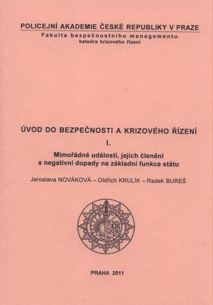 Úvod do bezpečnosti a krizového řízení I. : mimořádné události, jejich členění a negativní dopady na základní funkce státu