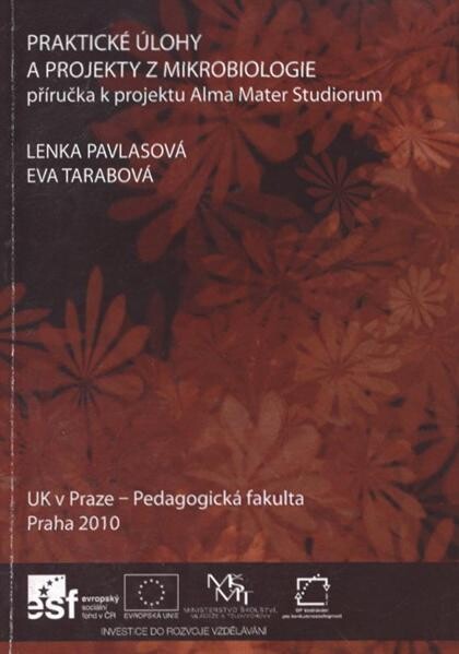 Praktické úlohy a projekty z mikrobiologie : příručka k projektu Alma Mater Studiorum