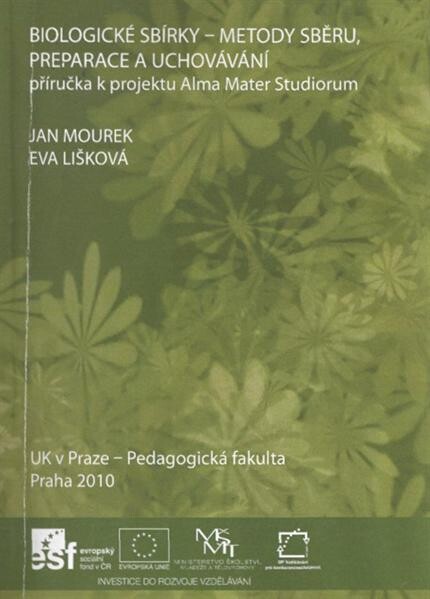 Biologické sbírky - metody sběru, preparace a uchovávání : příručka k projektu Alma Mater Studiorum