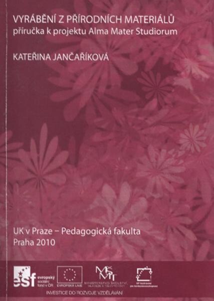 Vyrábění z přírodních materiálů : příručka k projektu Alma Mater Studiorum