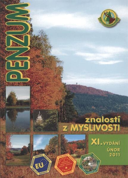 Penzum znalostí z myslivosti : pro studující, kteří se připravují ke všem druhům mysliveckých zkoušek, pro myslivce i lovce, pro sokolníky, kynology, střelce, přátele myslivosti, pro milovníky přírody, ochránce zvířat a životního prostředí