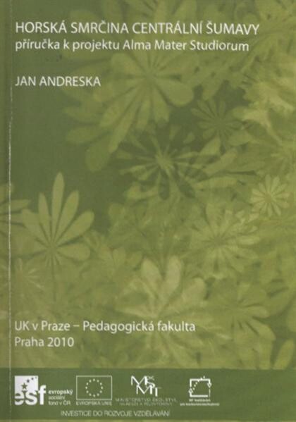 Horská smrčina centrální Šumavy : příručka k projektu Alma Mater Studiorum