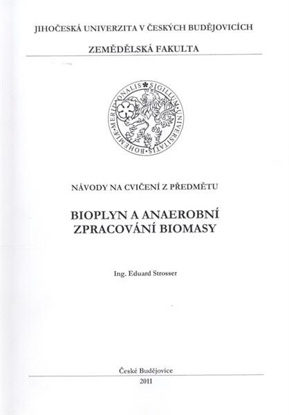 Návody na cvičení z předmětu Bioplyn a anaerobní zpracování biomasy
