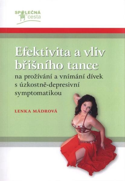 Efektivita a vliv břišního tance na prožívání a vnímání dívek s úzkostně-depresivní symptomatikou