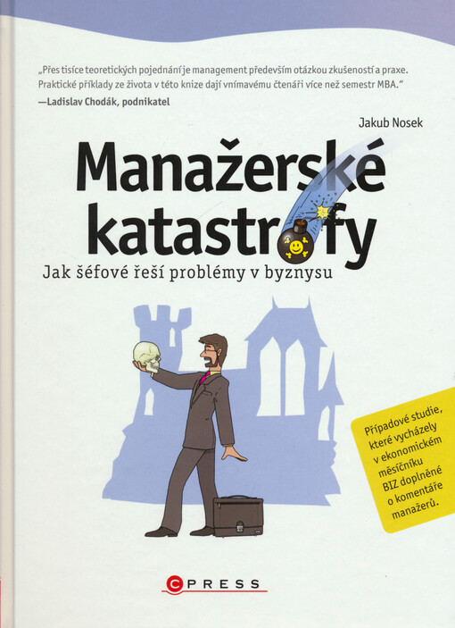 Manažerské katastrofy : jak šéfové řeší problémy v byznysu