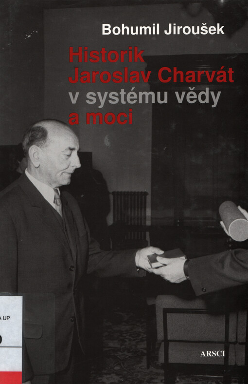 Historik Jaroslav Charvát v systému vědy a moci