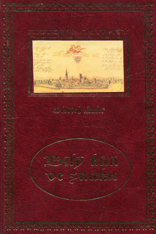 Bílý kůň ve znaku :(vyprávění z historie Ostravska)