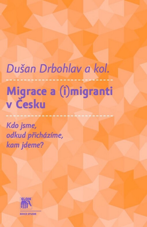 Migrace a (i)migranti v Česku: kdo jsme, odkud přicházíme, kam jdeme?