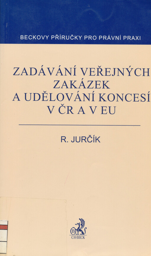 Zadávání veřejných zakázek a udělování koncesí v ČR a v EU