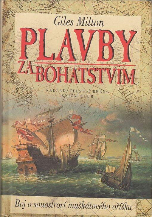 Plavby za bohatstvím: boj o souostroví muškátového oříšku