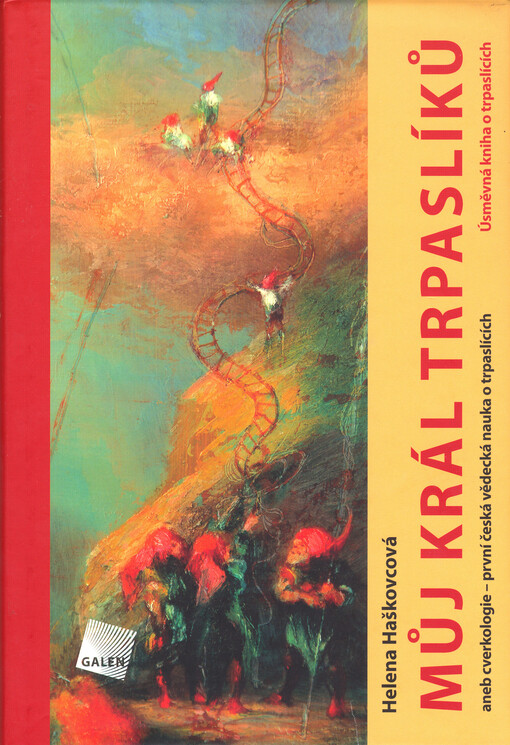 Můj král trpaslíků, aneb, Cverkologie - první česká vědecká nauka o trpaslících : úsměvná kniha o trpaslících