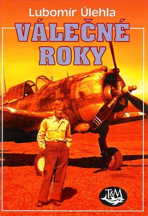 Válečné roky : z Hostýna do Casablanky