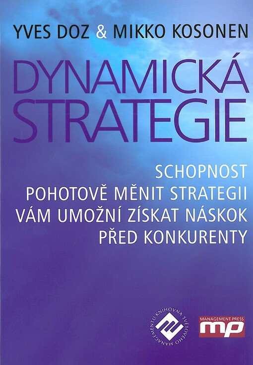 Dynamická strategie : schopnost pohotově měnit strategii vám umožní získat náskok před konkurenty