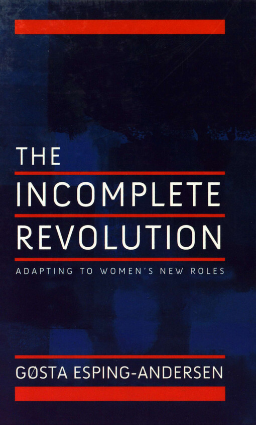 The incomplete revolution : adapting to women's new roles