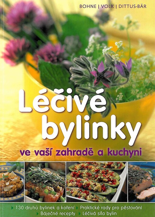 Léčivé bylinky ve vaší zahradě a kuchyni : vše o sázení, pěstování a vaření