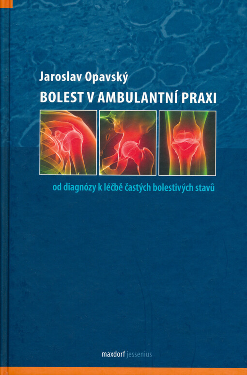 Bolest v ambulantní praxi : od diagnózy k léčbě častých bolestivých stavů