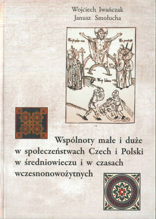 Wspólnoty małe i duże w społeczeństwach Czech i Polski w średniowieczu i w czasach wczesnonowożytnych