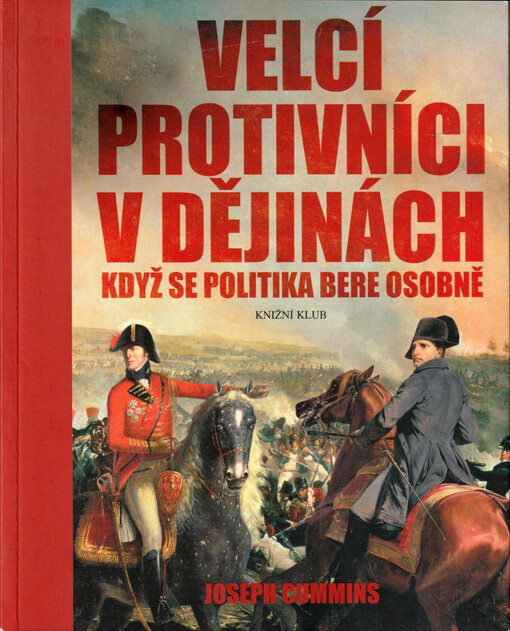 Velcí protivníci v dějinách : když se politika bere osobně